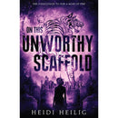 On This Unworthy Scaffold By Heidi Heilig