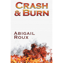 Crash & Burn (Cut & Run) by Abigail Roux