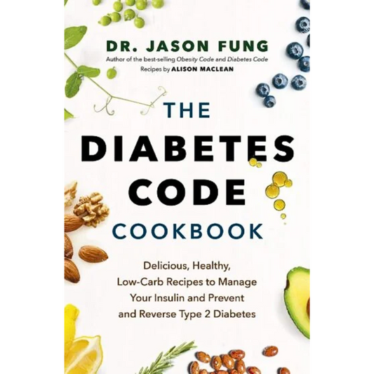 The Diabetes Code Cookbook By Jason Fung