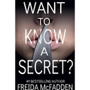 Want to Know a Secret? By Freida McFadden
