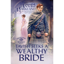 Tavish Seeks A Wealthy Bride By Anna Markland