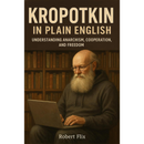 Kropotkin in Plain English By Robert Flix