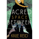 The Sacred Space Between By Kalie Reid