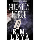 Ghostly Force by E.M. Leya