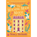 The Witching Moon Manor By Stacy Sivinski
