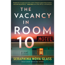 The Vacancy in Room 10 By Seraphina Nova Glass