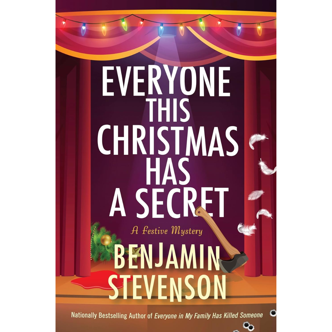 Everyone This Christmas Has a Secret By Benjamin Stevenson