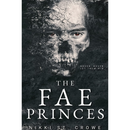 The Fae Princes By Nikki St. Crowe