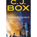 Nowhere to Run By C. J. Box