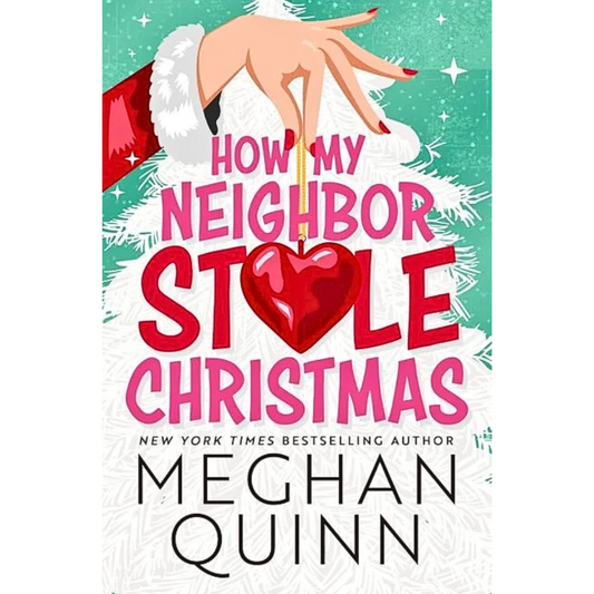 How My Neighbor Stole Christmas By Meghan Quinn