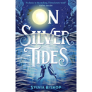 On Silver Tides By Sylvia Bishop