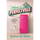 Welcome to Perfectville by Yvonne Eve Walus