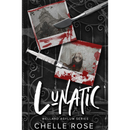 Lunatic: The Wellard Asylum Series by Chelle Rose