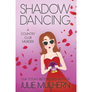 Shadow Dancing By Julie Mulhern