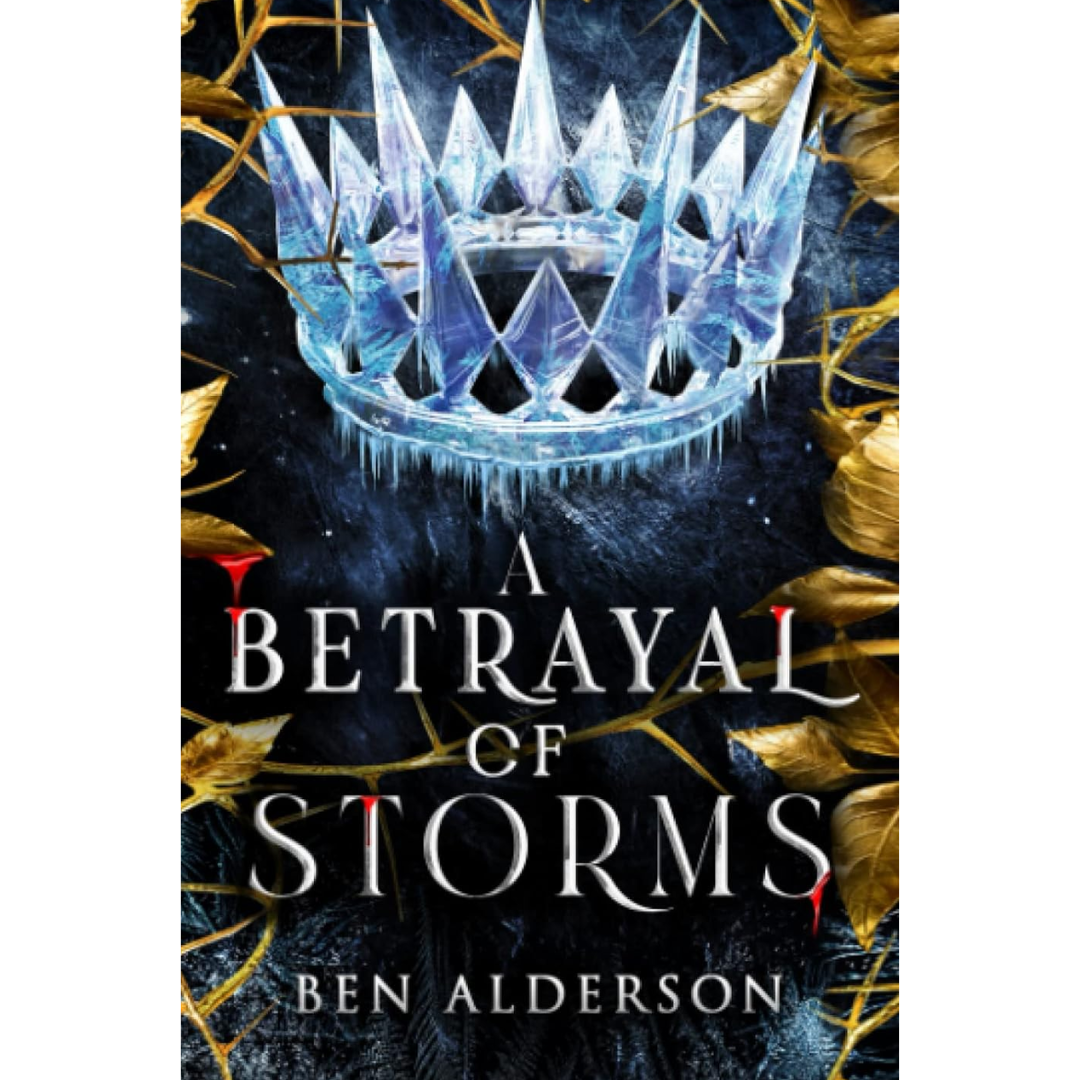 A Betrayal of Storms By Ben Alderson