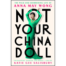 Not Your China Doll By Katie Gee Salisbury