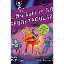 My Butt is SO SPOOKTACULAR! by Dawn McMillan