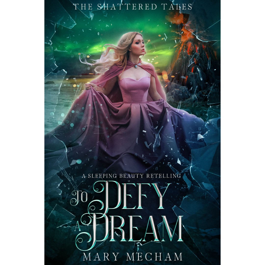 To Defy a Dream: A Sleeping Beauty Retelling By Mary Mecham