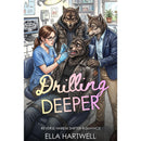 Drilling Deeper By  Ella Hartwell