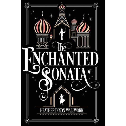 The Enchanted Sonata By Heather Dixon Wallwork