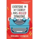 Everyone in My Family Has Killed Someoneby Benjamin Stevenson