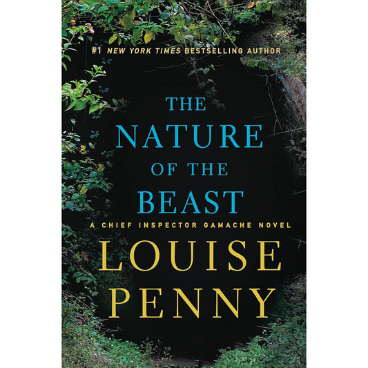 The Nature of the Beast By Louise Penny