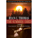 The Summer I Died By Ryan C. Thomas