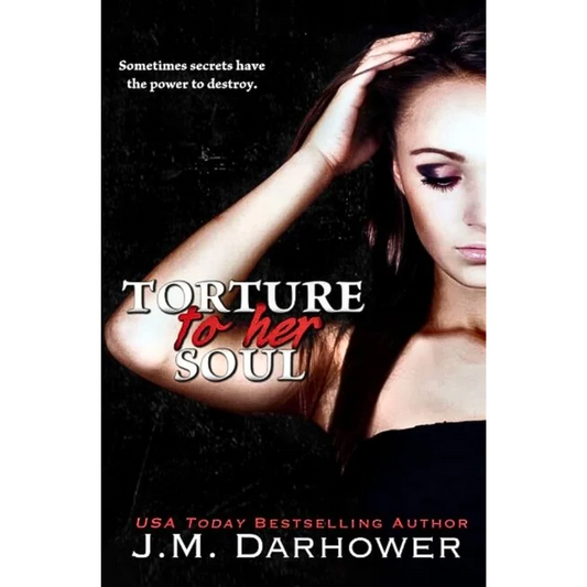 Torture to Her Soul By J.M. Darhower