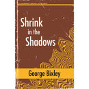 Shrink in the Shadows By George Bixley