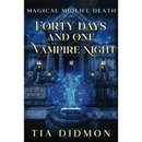 Forty Days and One Vampire Night By Tia Didmon