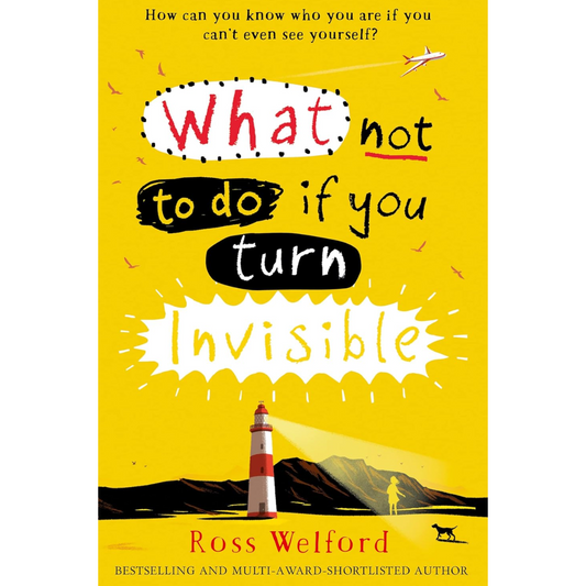 What To Do If You Turn Invisible By Ross Welford