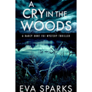 A Cry in the Woods By Eva Sparks