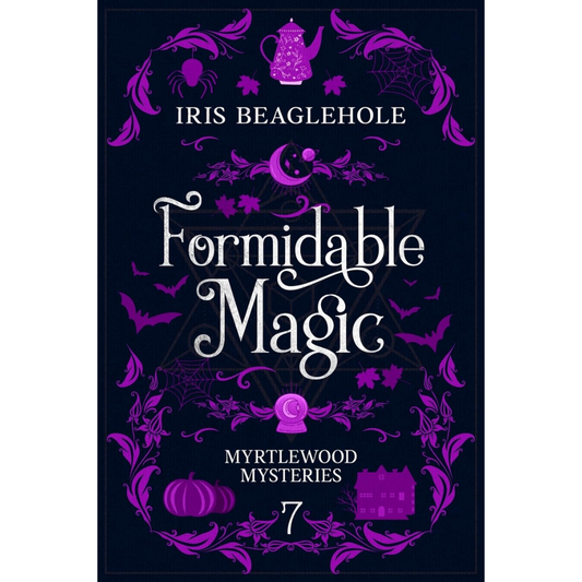 Formidable Magic By Iris Beaglehole