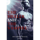 The Healer and The Vampire: Bay Harbor Wolves Vol. 11 by B.A. Stretke