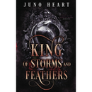 King of Storms and Feathers By Juno Heart
