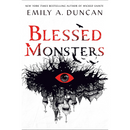 Blessed Monsters By Emily A. Duncan