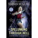 Spelunking Through Hell: A Visitor's Guide to the Underworld (InCryptid Book 11) by Seanan McGuire
