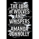 The Lure of Wolves and Whispers By Amanda Connolly