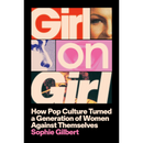 Girl on Girl By Sophie Gilbert