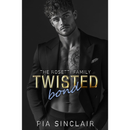 Twisted Bond By  Pia Sinclair