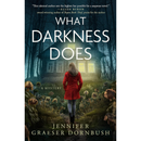 What Darkness Does By Jennifer Graeser Dornbush