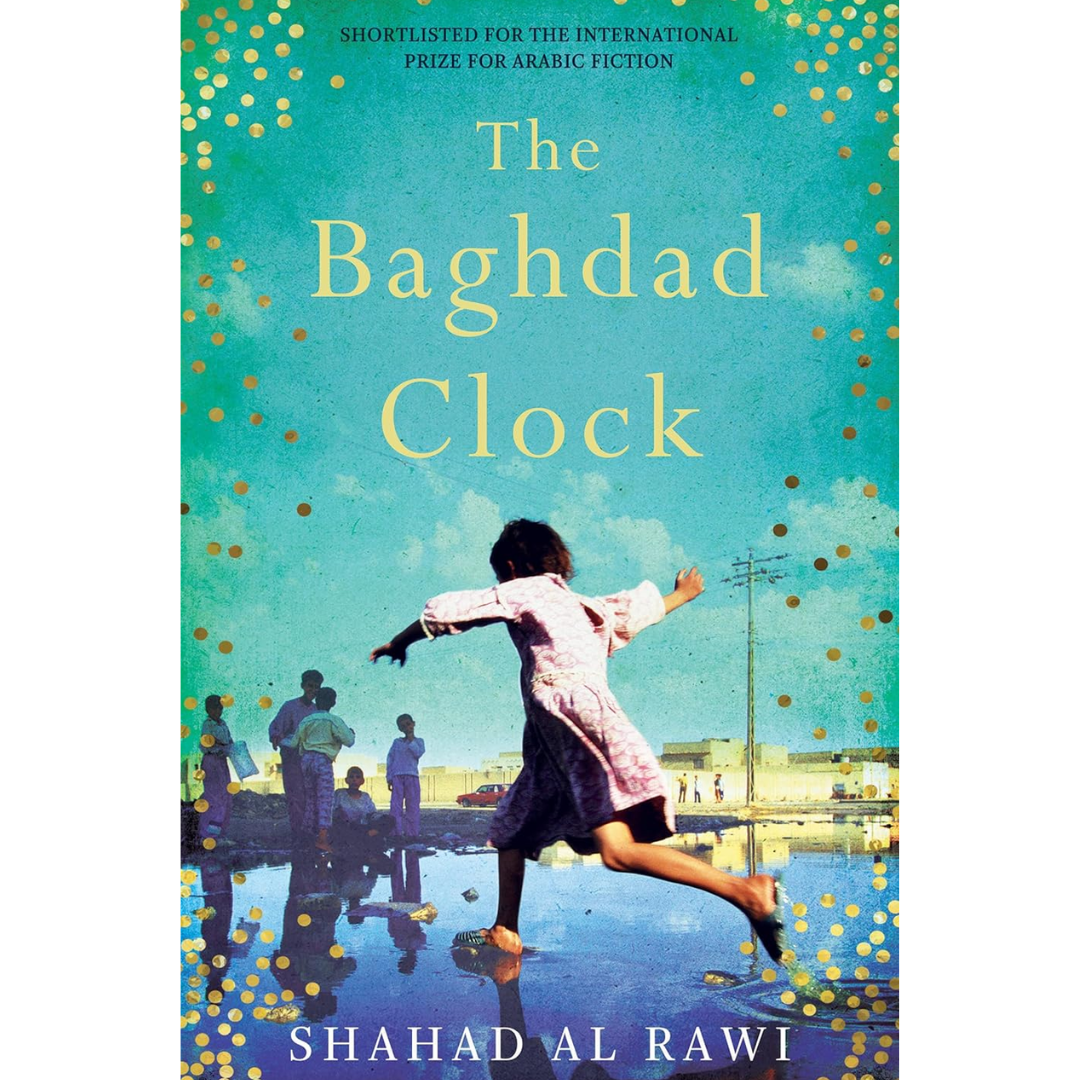 The Baghdad Clock By Shahad Al Rawi