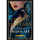 A Crown of Stars By Shana Abe