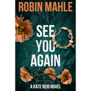 See You Again By Robin Mahle