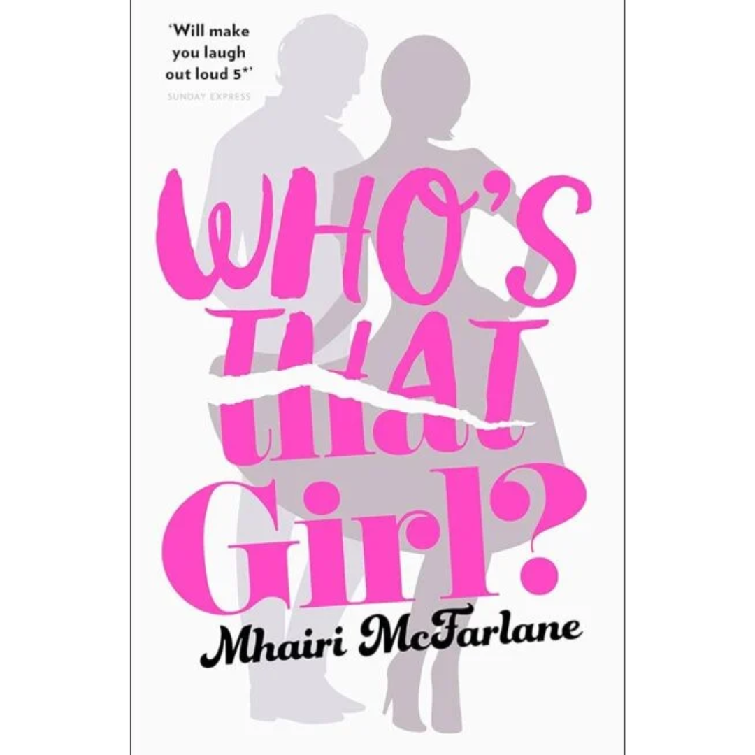 Who’s That Girl? By Mhairi McFarlane