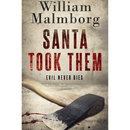 Santa Took Them By William Malmborg