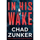 In His Wake By Chad Zunker