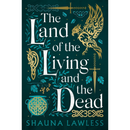 The Land of the Living and the Dead By Shauna Lawless