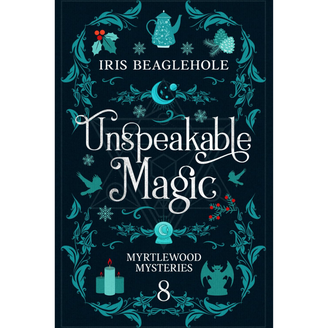 Unspeakable Magic By Iris Beaglehole