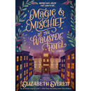 Magic and Mischief at the Wayside Hotel By Elizabeth Everett